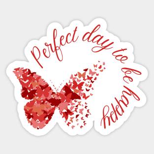 Embrace the Bliss: Perfect Day to Be Happy Sticker